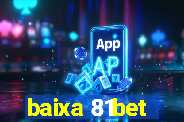 baixa 81bet