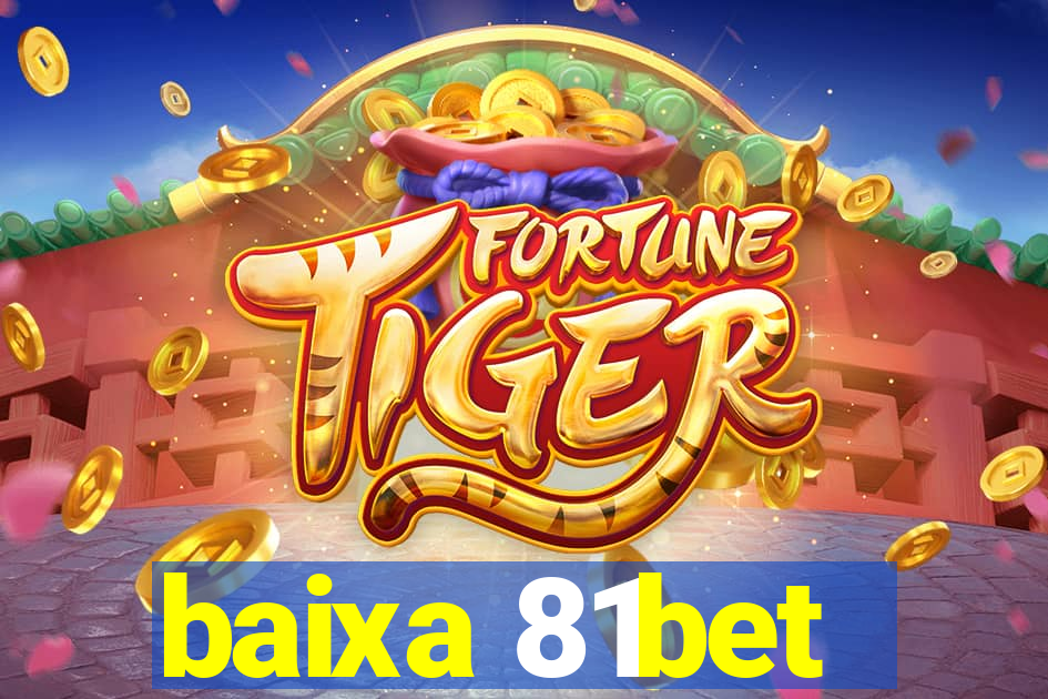 baixa 81bet