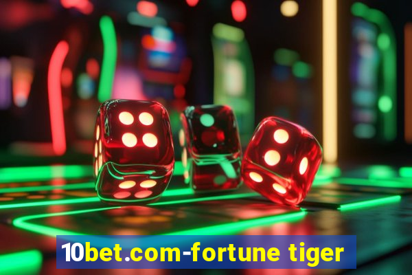 10bet.com-fortune tiger