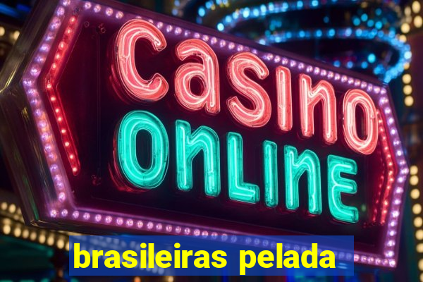 brasileiras pelada