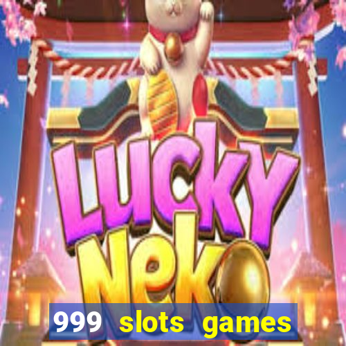 999 slots games download apk