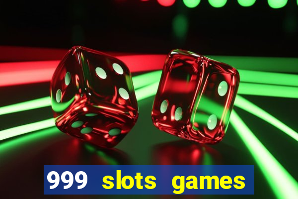 999 slots games download apk