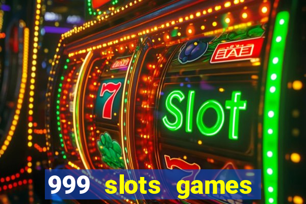 999 slots games download apk