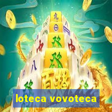 loteca vovoteca