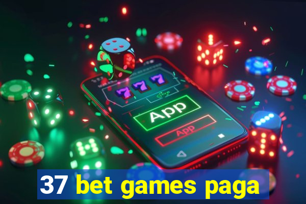 37 bet games paga