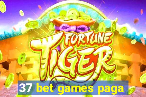 37 bet games paga