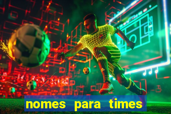 nomes para times de futebol feminino