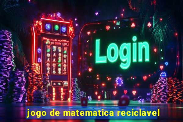 jogo de matematica reciclavel