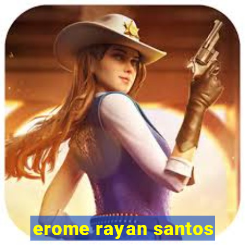 erome rayan santos