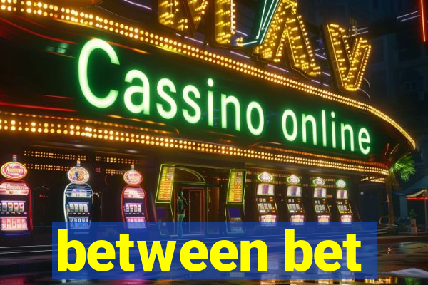 between bet