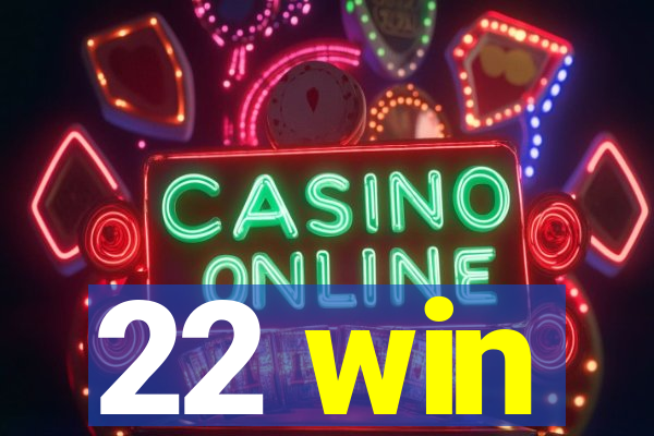 22 win