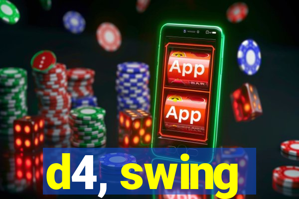 d4, swing