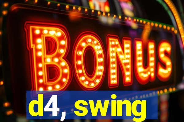 d4, swing