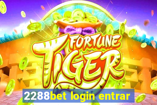 2288bet login entrar