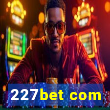 227bet com