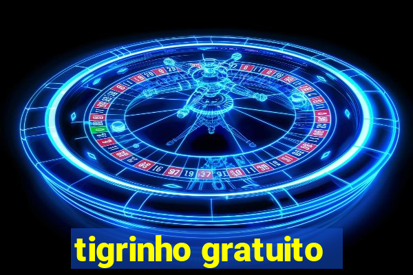 tigrinho gratuito