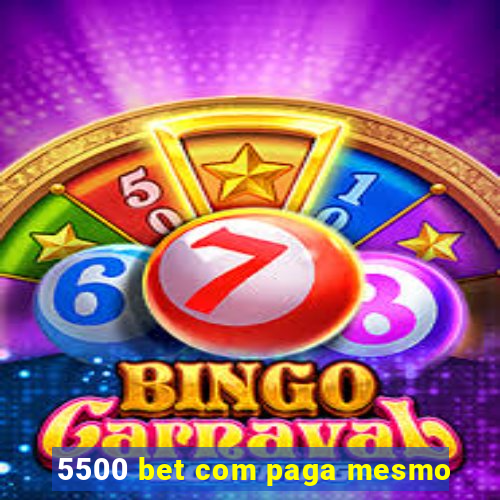5500 bet com paga mesmo