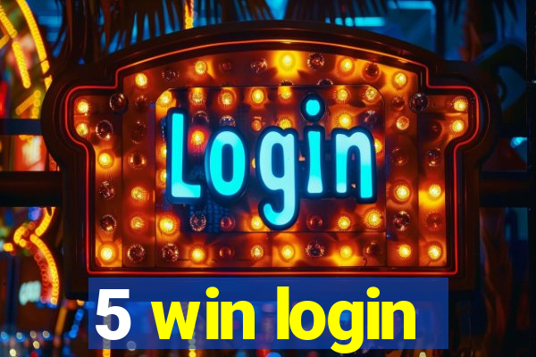 5 win login