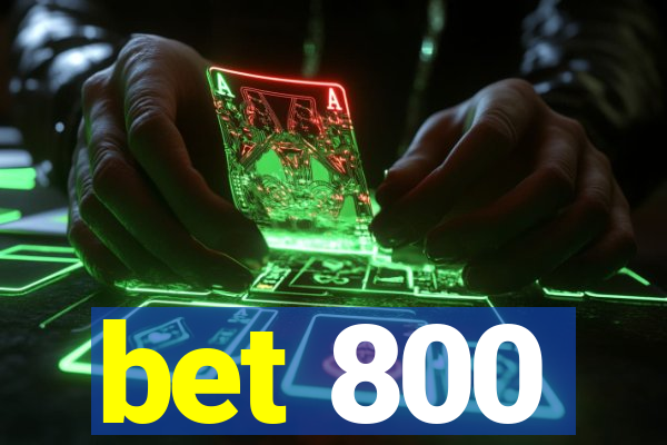 bet 800