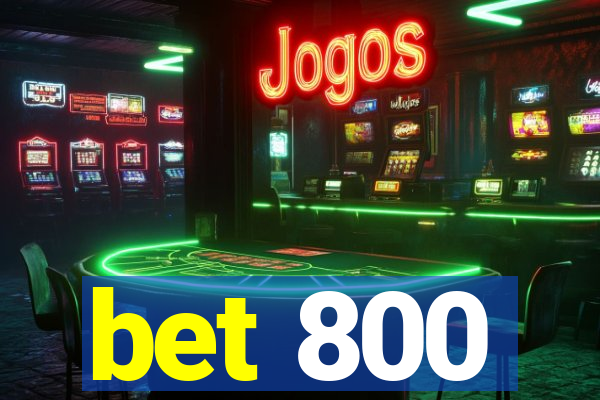bet 800