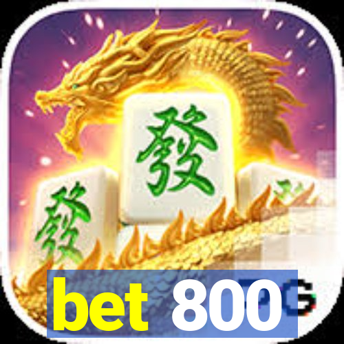 bet 800