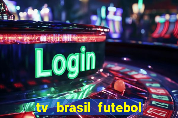 tv brasil futebol da hora