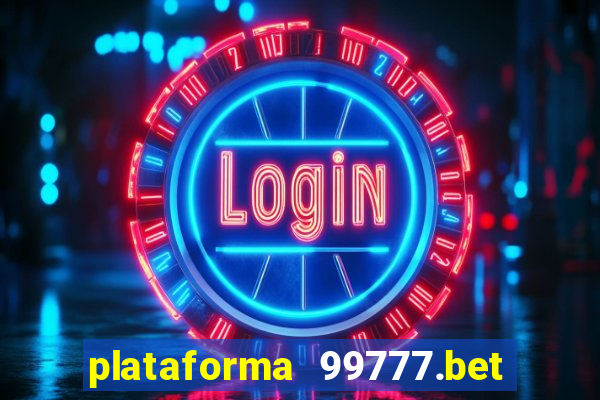 plataforma 99777.bet é confiável