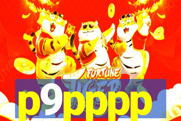p9pppp