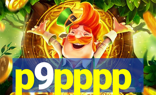 p9pppp