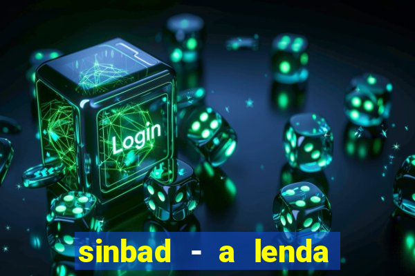 sinbad - a lenda dos sete mares filme completo dublado
