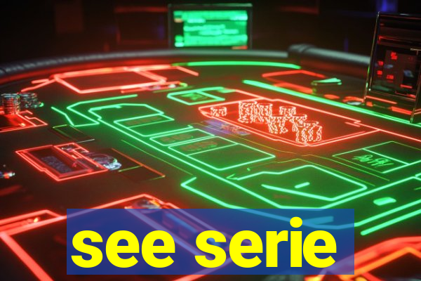 see serie