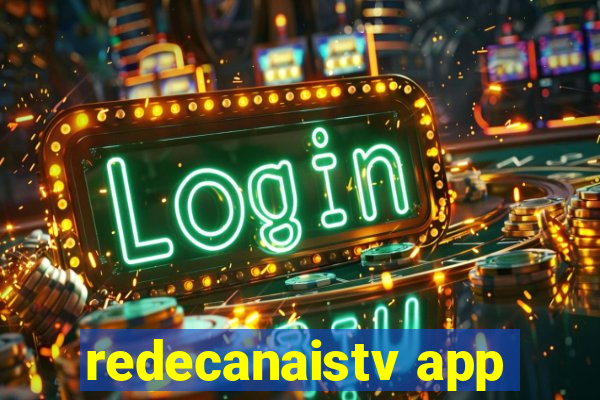 redecanaistv app