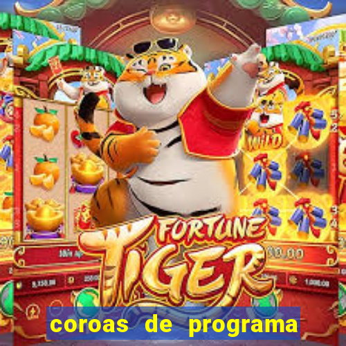 coroas de programa porto alegre