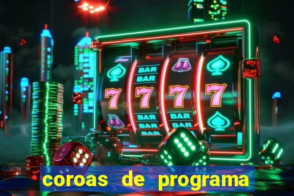coroas de programa porto alegre
