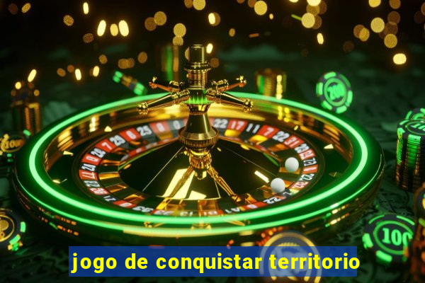 jogo de conquistar territorio