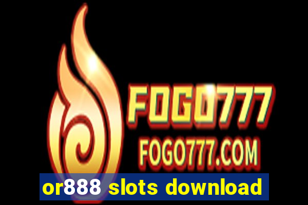 or888 slots download