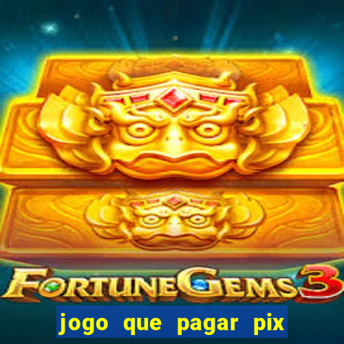 jogo que pagar pix na hora