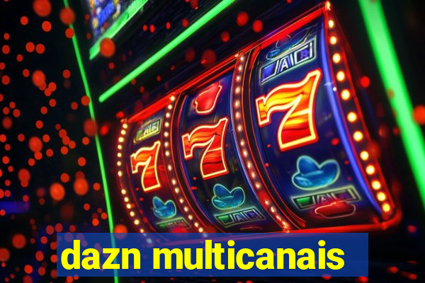 dazn multicanais