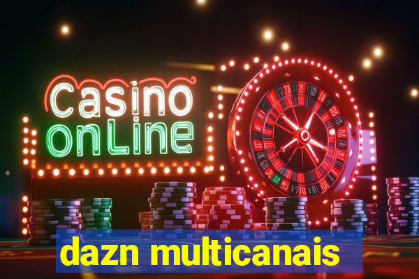 dazn multicanais