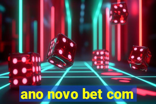 ano novo bet com