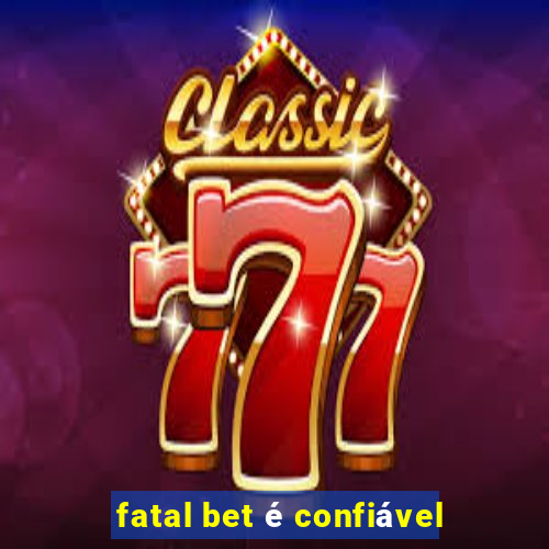 fatal bet é confiável