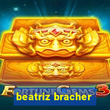 beatriz bracher