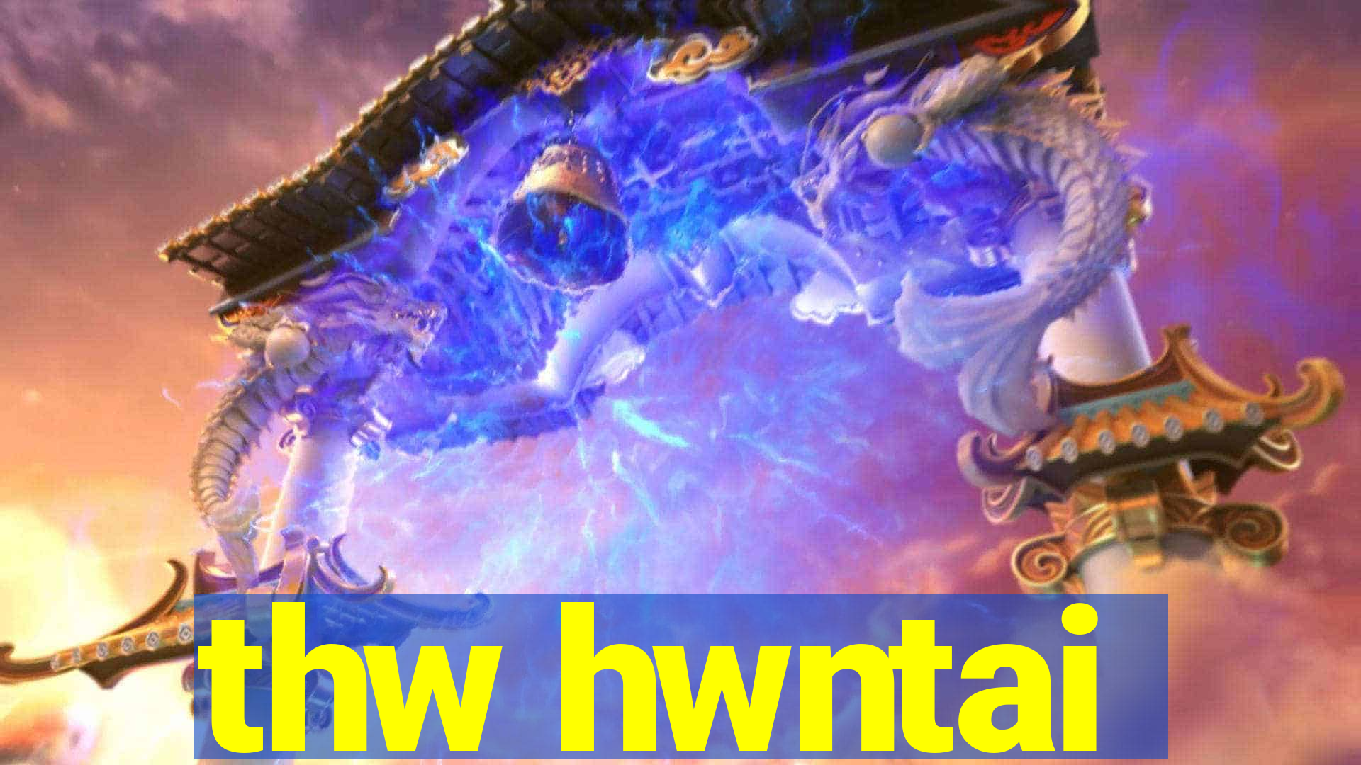 thw hwntai