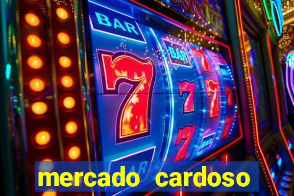 mercado cardoso uniao de vila nova