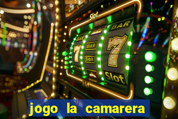 jogo la camarera para celular