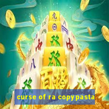 curse of ra copypasta