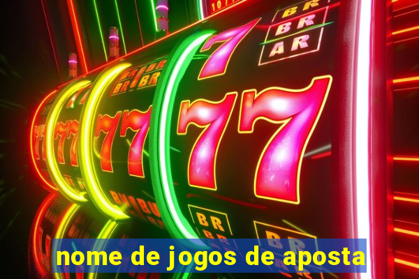 nome de jogos de aposta