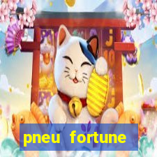 pneu fortune reclame aqui