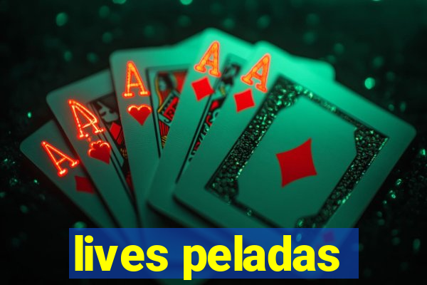 lives peladas