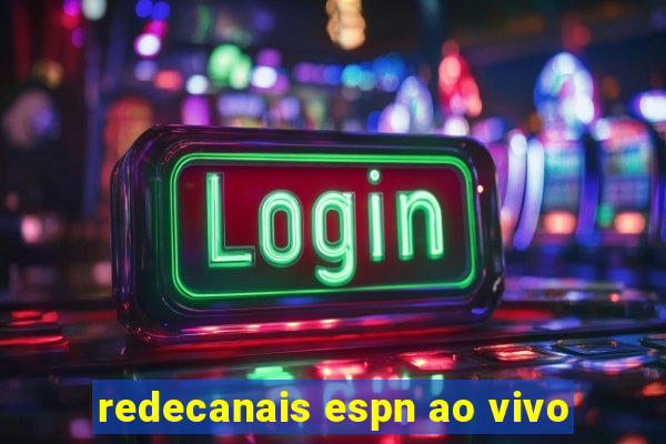 redecanais espn ao vivo